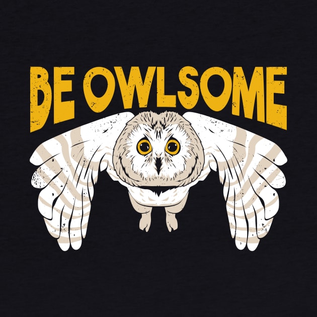Be Owlsome Owl Animal Lover Gift by Dolde08